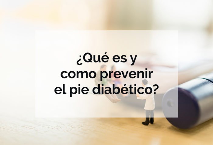 Que es y como prevenir el pie diabetico